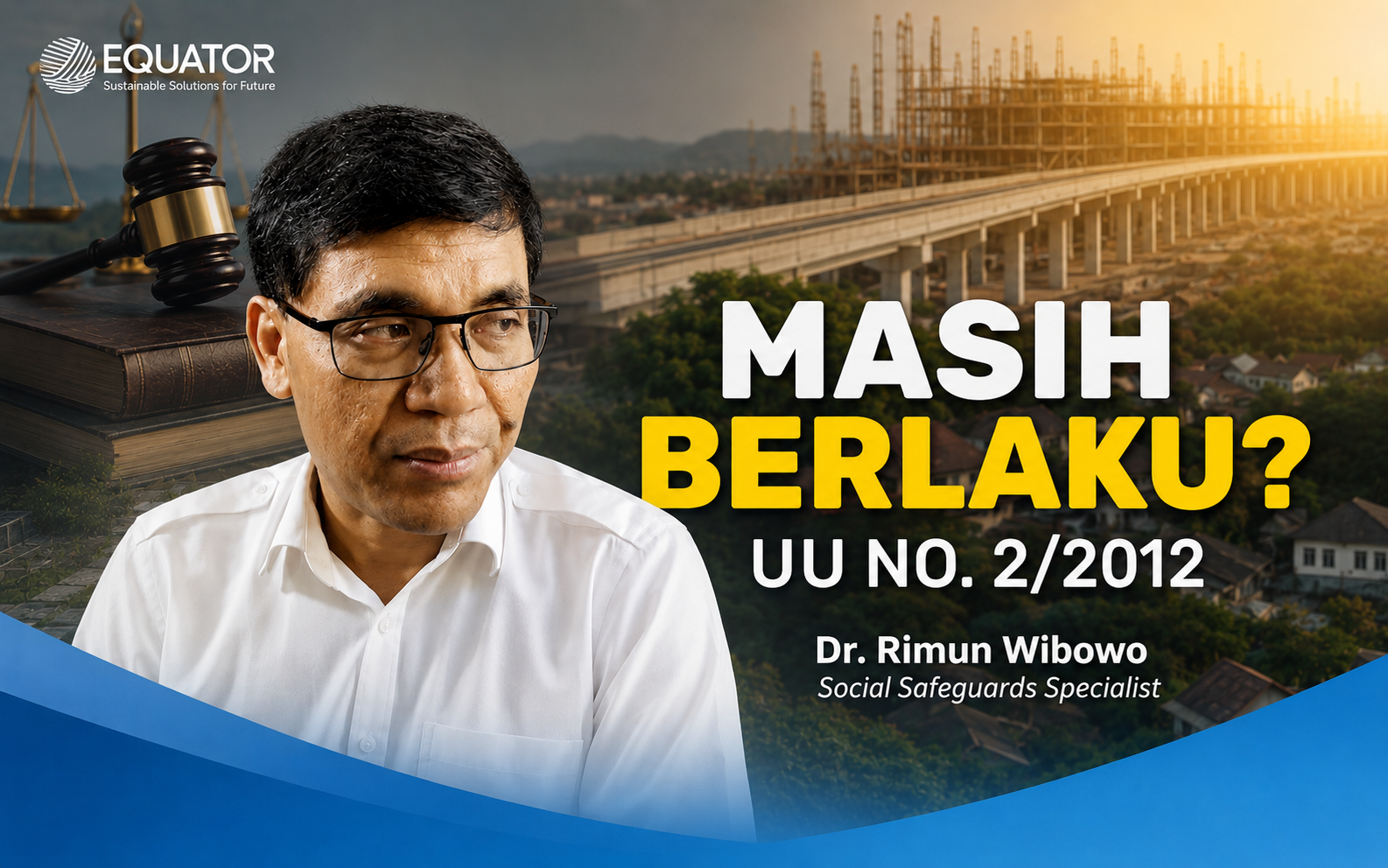 Dasar Hukum Pengadaan Tanah untuk Kepentingan Umum: UU No. 2 Tahun 2012 dan Penyempurnaannya lewat UU Cipta Kerja